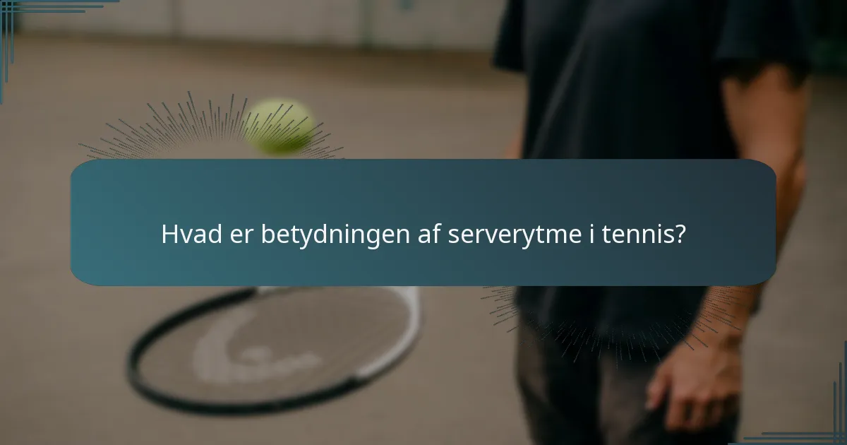 Hvad er betydningen af serverytme i tennis?