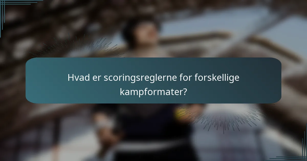 Hvad er scoringsreglerne for forskellige kampformater?