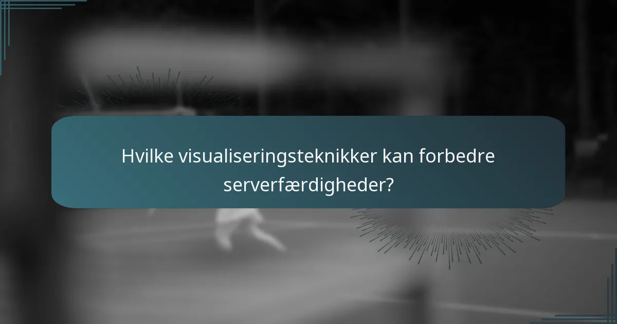 Hvilke visualiseringsteknikker kan forbedre serverfærdigheder?