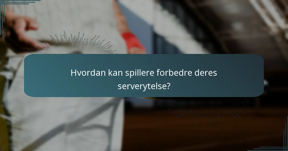 Hvordan kan spillere forbedre deres serverytelse?