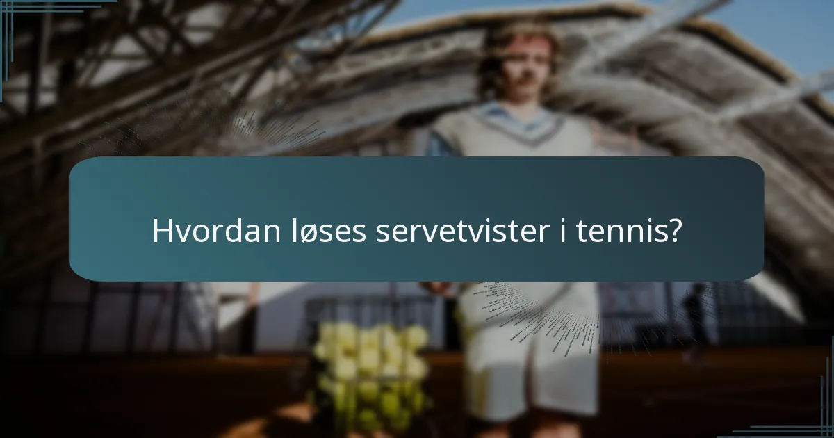 Hvordan løses servetvister i tennis?